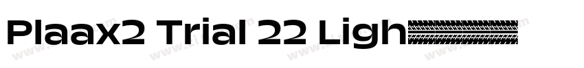Plaax2 Trial 22 Ligh字体转换